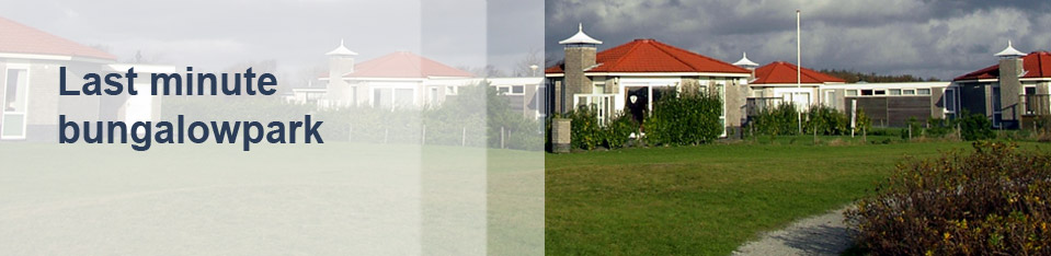 Last minute bungalowpark