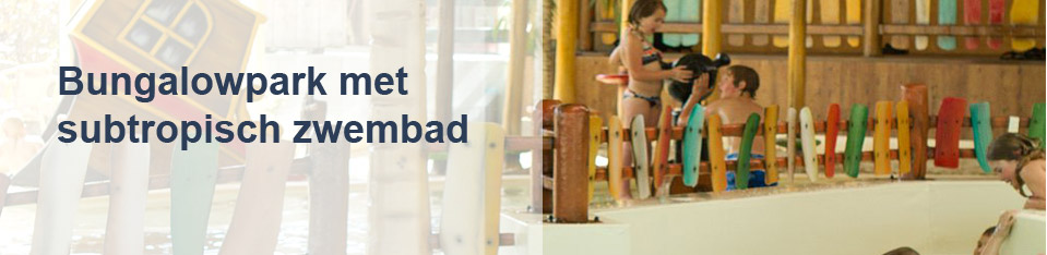 Bungalowpark met subtropisch zwembad